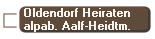 Oldendorf Heiraten
alpab. Aalf-Heidtm.