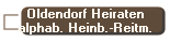 Oldendorf Heiraten
alphab. Heinb.-Reitm.